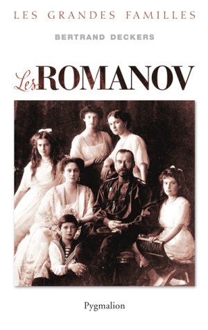 Couverture. Les Romanov. Vingt tsars ont incarné la Russie éternelle par Bertrand Deckers. 2015-09-01